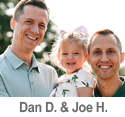 Meet Dan D. & Joe H.